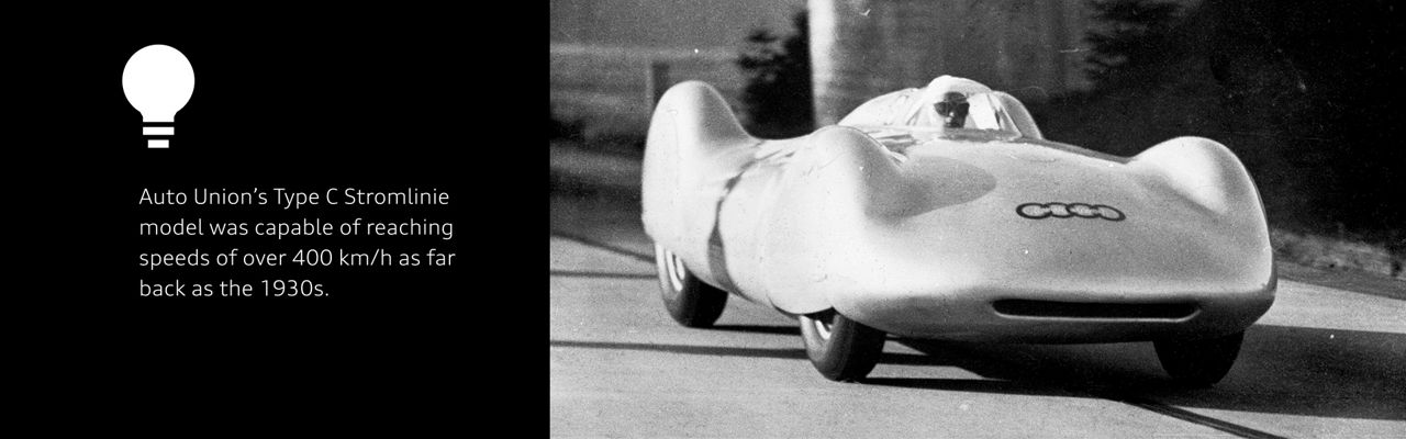 Auto Union's Type C Stromlinie model was capable of reaching speeds of over 400 km/h as far back as the 1930s